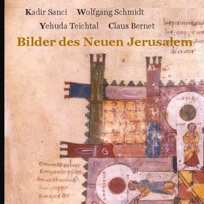 Bilder des Neuen Jerusalem von Bernet,  Claus, Sanci,  Kadir, Schmidt,  Wolfgang, Teichtal,  Yehuda