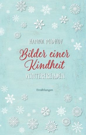 Bilder einer Kindheit – Winterfreuden von Midhov,  Hanna
