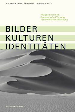 Bilder, Kulturen, Identitäten von Geise,  Stephanie, Lobinger,  Katharina