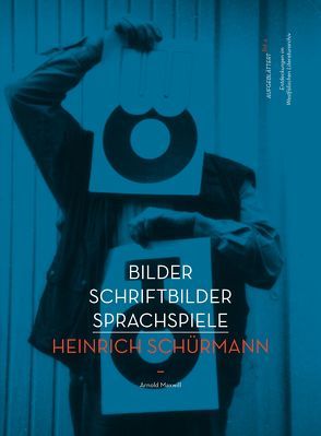 Bilder Schriftbilder Sprachspiele – Heinrich Schürmann von Maxwill,  Arnold, Schürmann,  Heinrich