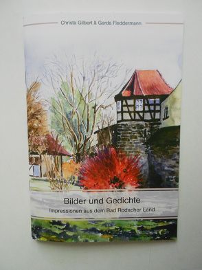 Bilder und Gedichte von Christa Gilbert,  Gerda Fleddermann