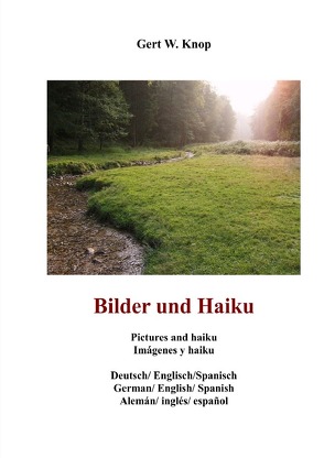 Bilder und Haiku von Knop,  Gert W.