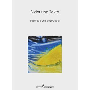 Bilder und Texte von Göpel,  Edeltraud und Ernst
