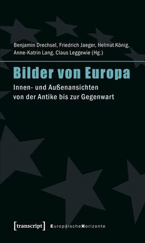 Bilder von Europa von Drechsel,  Benjamin, Jaeger,  Friedrich, König,  Helmut, Lang,  Anne-Katrin, Leggewie,  Claus, Schmidt,  Julia, Siepmann,  Angela, Siepmann,  Marcel