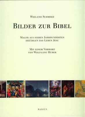 Bilder zur Bibel von Huber,  Wolfgang, Schmied,  Wieland