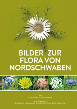 Bilder zur Flora von Nordschwaben von Adler,  Jürgen, Arbeitsgemeinschaft Flora Nordschwaben e.V., Günther Kunzmann