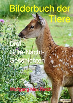 Bilderbuch der Tiere von Reich,  Wolfgang Max