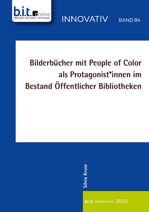 Bilderbücher mit People of Color als Protagonist*innen im Bestand Öffentlicher Bibliotheken von Kruse,  Silvia