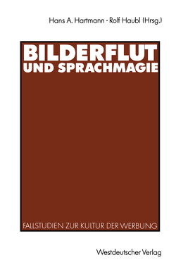 Bilderflut und Sprachmagie von Hartmann,  Hans A., Haubl,  Rolf
