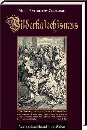 Bilderkatechismus von Brendámour,  Franz Robert Richard, Couissinier,  Marie-Barthélemy, Elster,  Gottfried Rudolf