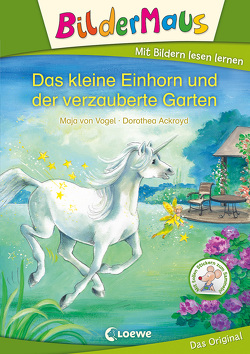 Bildermaus – Das kleine Einhorn und der verzauberte Garten von Ackroyd,  Dorothea, von Vogel,  Maja