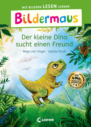 Bildermaus – Der kleine Dino sucht einen Freund von Daub,  Leonie, von Vogel,  Maja