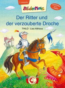 Bildermaus – Der Ritter und der verzauberte Drache von Althaus,  Lisa, THiLO