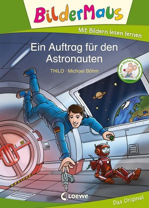 Bildermaus – Ein Auftrag für den Astronauten von Boehm,  Michael, THiLO