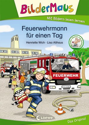 Bildermaus – Feuerwehrmann für einen Tag von Althaus,  Lisa, Wich,  Henriette