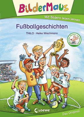 Bildermaus – Fußballgeschichten von THiLO, Wiechmann,  Heike