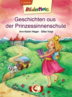 Bildermaus – Geschichten aus der Prinzessinnenschule von Heger,  Ann-Katrin, Voigt,  Silke