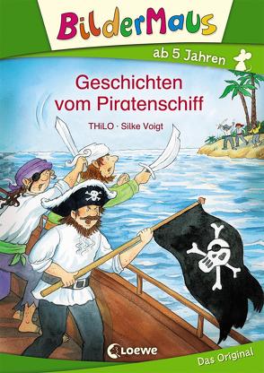 Bildermaus – Geschichten vom Piratenschiff von THiLO, Voigt,  Silke