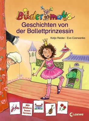 Bildermaus – Geschichten von der Ballettprinzessin von Czerwenka,  Eva, Reider,  Katja