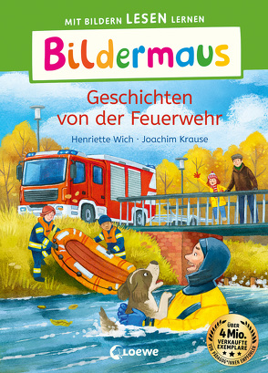 Bildermaus – Geschichten von der Feuerwehr von Krause,  Joachim, Wich,  Henriette