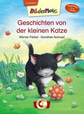 Bildermaus – Geschichten von der kleinen Katze von Ackroyd,  Dorothea, Färber,  Werner