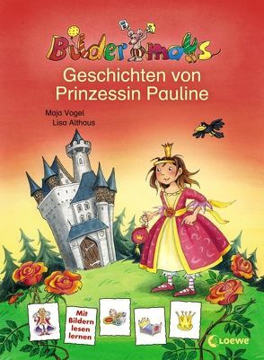Bildermaus – Geschichten von Prinzessin Pauline von Althaus,  Lisa, von Vogel,  Maja