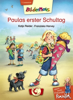Bildermaus – Meine beste Freundin Paula: Paulas erster Schultag von Harvey,  Franziska, Reider,  Katja