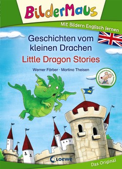 Bildermaus – Mit Bildern Englisch lernen – Geschichten vom kleinen Drachen – Little Dragon Stories von Färber,  Werner, Ingram,  David, Theisen,  Martina
