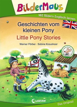 Bildermaus – Mit Bildern Englisch lernen – Geschichten vom kleinen Pony – Little Pony Stories von Färber,  Werner, Ingram,  David, Kraushaar,  Sabine