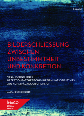 Bilderschließung zwischen Unbestimmtheit und Konkretion von Schneider,  Alexander