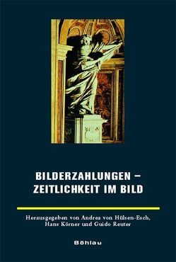 Bilderzählungen – Zeitlichkeit im Bild von Hülsen-Esch,  Andrea, Körner,  Hans, Reuter,  Guido