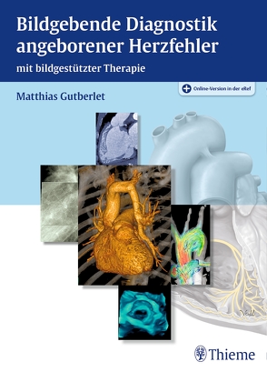 Bildgebende Diagnostik angeborener Herzfehler von Gutberlet,  Matthias