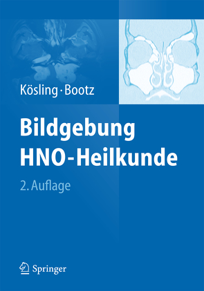 Bildgebung HNO-Heilkunde von Bootz,  Friedrich, Kösling,  Sabrina