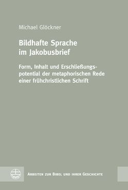 Bildhafte Sprache im Jakobusbrief von Glöckner,  Michael