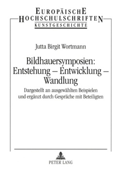 Bildhauersymposien: Entstehung – Entwicklung – Wandlung von Wortmann,  Jutta Birgit