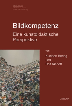 Bildkompetenz – Eine kunstdidaktische Perspektive von Bering,  Kunibert, Niehoff,  Rolf