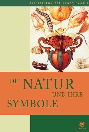Bildlexikon der Kunst / Die Natur und ihre Symbole von Gutberlet,  Caroline