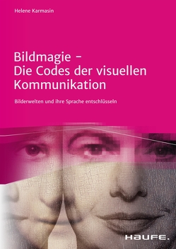 Bildmagie Die Codes der visuellen Kommunikation von Karmasin,  Helene