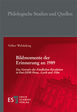 Bildmomente der Erinnerung an 1989 von Wehdeking,  Volker