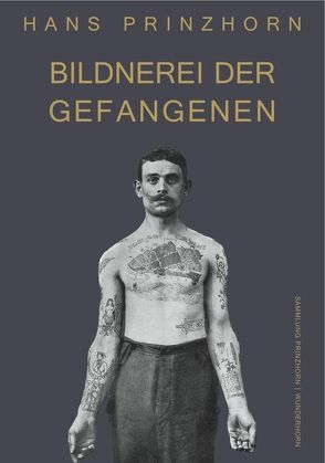 Bildnerei der Gefangenen von Prinzhorn,  Hans, Roeske,  Thomas