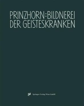 Bildnerei der Geisteskranken von Prinzhorn,  Hans, Roth,  G.