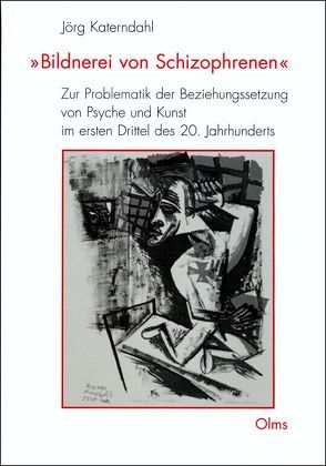 „Bildnerei von Schizophrenen“ von Katerndahl,  Jörg