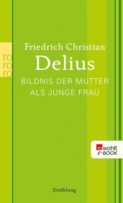 Bildnis der Mutter als junge Frau von Delius,  Friedrich Christian