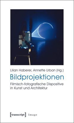 Bildprojektionen von Haberer,  Lilian, Urban,  Annette