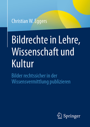 Bildrechte in Lehre, Wissenschaft und Kultur von Eggers,  Christian W.