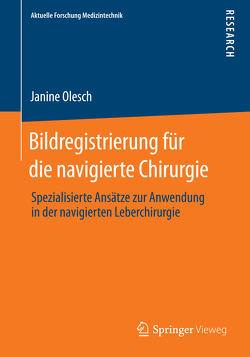 Bildregistrierung für die navigierte Chirurgie von Olesch,  Janine