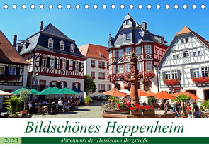 Bildschönes Heppenheim Mittelpunkt der Hessischen Bergstraße (Tischkalender 2023 DIN A5 quer) von Andersen,  Ilona