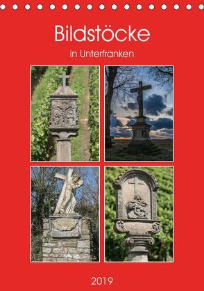 Bildstöcke in Unterfranken (Tischkalender 2019 DIN A5 hoch) von Will,  Hans