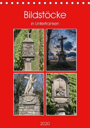 Bildstöcke in Unterfranken (Tischkalender 2020 DIN A5 hoch) von Will,  Hans