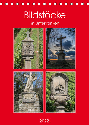 Bildstöcke in Unterfranken (Tischkalender 2022 DIN A5 hoch) von Will,  Hans